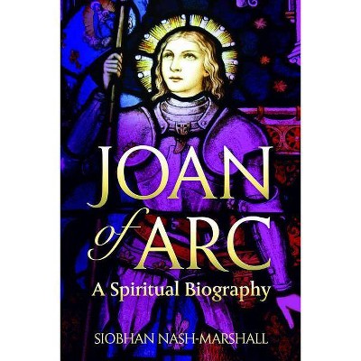 Joan of Arc - (Lives & Legacies (Crossroad)) by  Siobhan Nash-Marshall (Paperback)