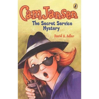 The Secret Service Mystery - (Cam Jansen) by  David A Adler (Paperback)