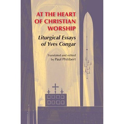 At the Heart of Christian Worship - (Pueblo Books) by  Yves Congar (Paperback)