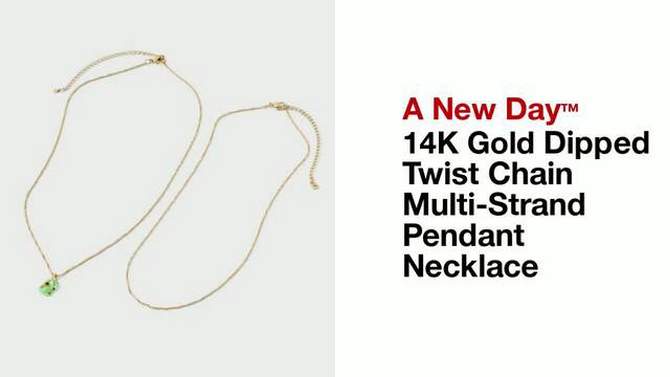 14K Gold Dipped Twist Chain Multi-Strand Pendant Necklace - A New Day™, 2 of 5, play video