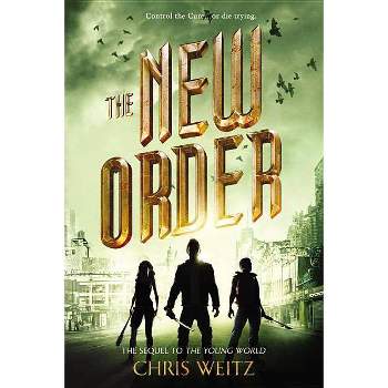 The New Order - (Young World) by  Chris Weitz (Paperback)