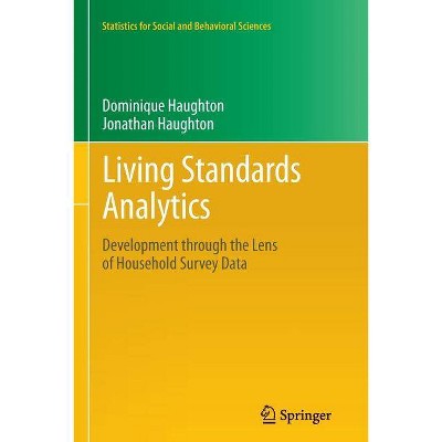 Living Standards Analytics - (Statistics for Social and Behavioral Sciences) by  Dominique Haughton & Jonathan Haughton (Paperback)
