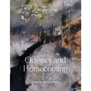 Cai Guo-Qiang: Odyssey and Homecoming - by  Simon Schama (Hardcover) - 1 of 1
