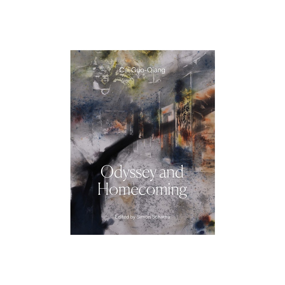 Cai Guo-Qiang: Odyssey and Homecoming - by Simon Schama (Hardcover)