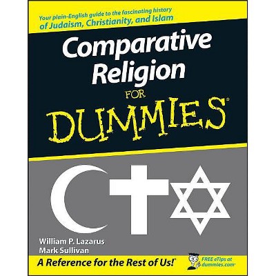 Comparative Religion for Dummies - (For Dummies) by  William P Lazarus & Mark Sullivan (Paperback)