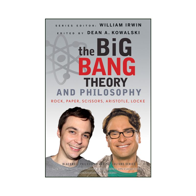 The Big Bang Theory and Philosophy - (Blackwell Philosophy and Pop Culture) by  William Irwin & Dean A Kowalski (Paperback), 1 of 2