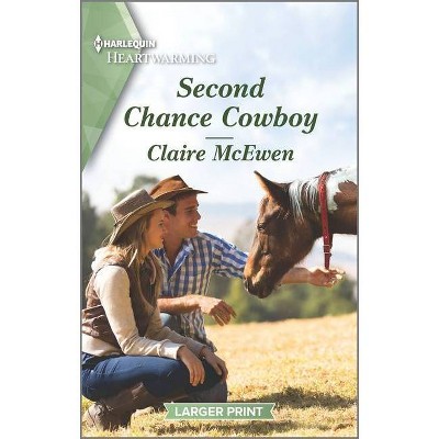 Second Chance Cowboy - (Heroes of Shelter Creek) Large Print by  Claire McEwen (Paperback)