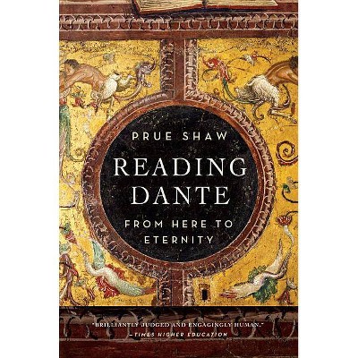 Reading Dante - by  Prue Shaw (Paperback)