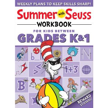 Summer with Seuss Workbook: Grades K-1 - (Dr. Seuss Workbooks) by  Dr Seuss (Paperback)