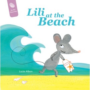 Lili at the Beach - (On the Fingertips) by  Lucie Albon (Board Book) - 1 of 1