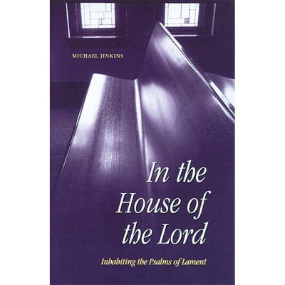 In the House of the Lord - by  Michael Jinkins (Paperback)