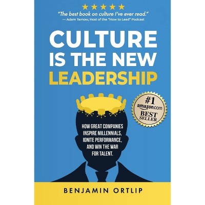 Culture Is The New Leadership - by Benjamin Ortlip