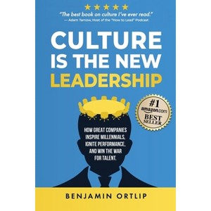 Culture Is The New Leadership - by Benjamin Ortlip - 1 of 1