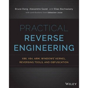 Practical Reverse Engineering - by  Bruce Dang & Alexandre Gazet & Elias Bachaalany (Paperback) - 1 of 1