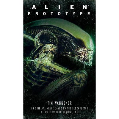 Alien: Prototype - by  Tim Waggoner (Paperback)