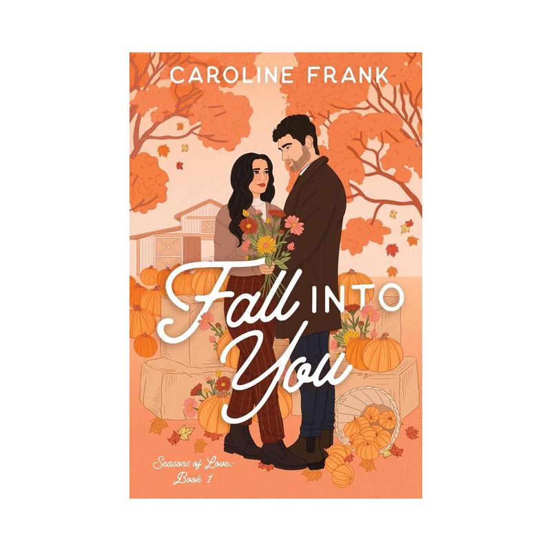 Fall Into You - (Seasons of Love) 2nd Edition by  Caroline Frank (Paperback), 1 of 2