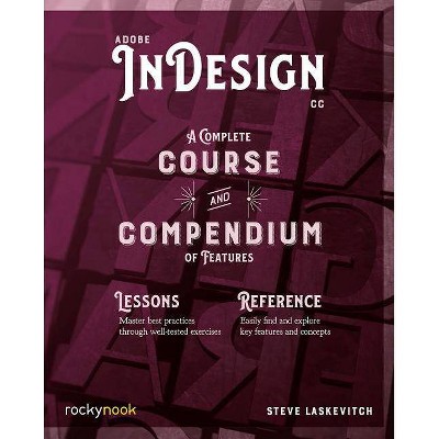 Adobe Indesign CC - (Course and Compendium) by  Stephen Laskevitch (Paperback)