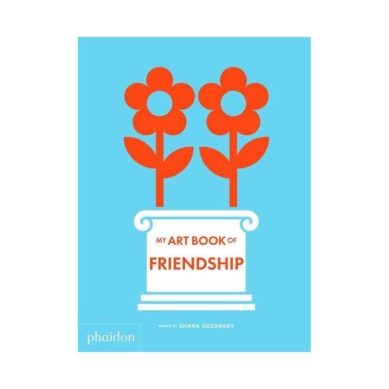 My Art Book of Friendship - (My Art Books) by  Shana Gozansky (Board Book), 1 of 2