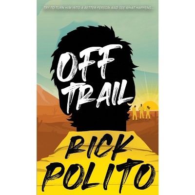 Off Trail - by  Rick Polito (Paperback)