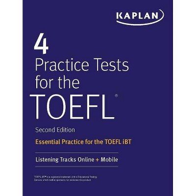 4 Practice Tests for the TOEFL - (Kaplan Test Prep) 2nd Edition by  Kaplan Test Prep (Paperback)