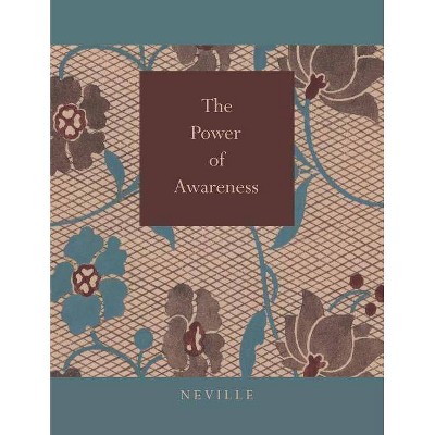 Power of Awareness - by  Neville Goddard (Paperback)