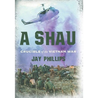 A Shau - by  Jay Phillips (Hardcover)