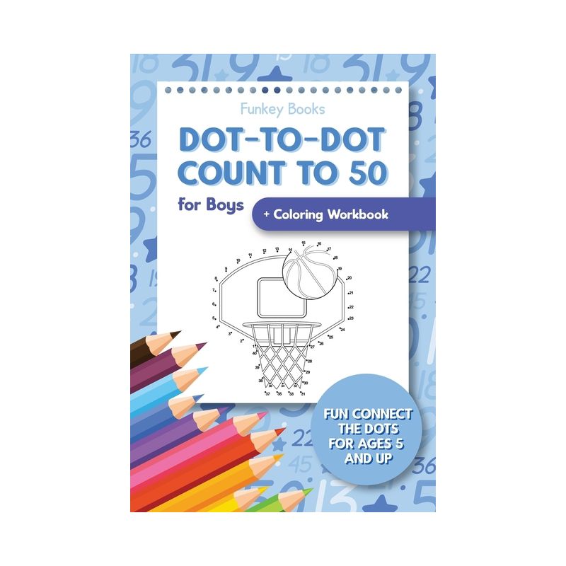 Dot-To-Dot Count to 50 for Boys + Coloring Workbook - by  Funkey Books (Paperback), 1 of 2