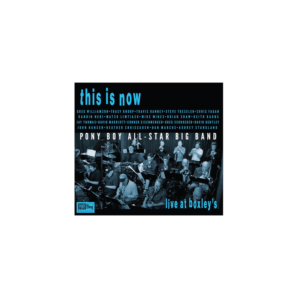 Pony Boy All-Star Big Band - This Is Now - Live At Boxleys (CD)