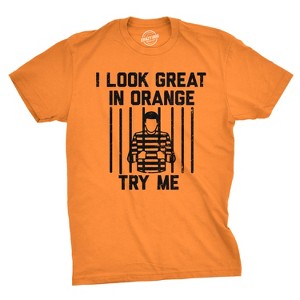 Mens I Look Great In Orange Try Me T Shirt Funny Threat Arrested Jail Joke Tee For Guys - Crazy Dog Men's T Shirt - 1 of 4