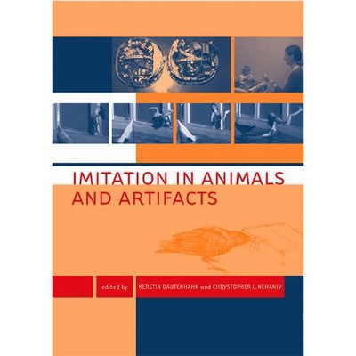 Imitation in Animals and Artifacts - (Complex Adaptive Systems) by  Kerstin Dautenhahn & Chrystopher L Nehaniv (Paperback)