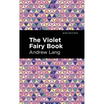 The Violet Fairy Book - (Mint Editions) by  Andrew Lang (Paperback)