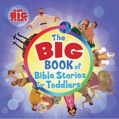 The Big Book of Bible Stories for Toddlers - (One Big Story) by  B&h Kids Editorial (Board Book)