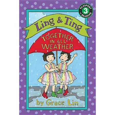 Ling & Ting: Together in All Weather - (Passport to Reading - Level 3) by  Grace Lin (Paperback)