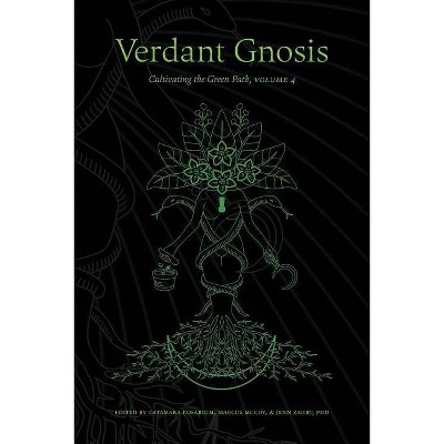 Verdant Gnosis - (Viridis Genii Editions) by  Catamara Rosarium & Marcus McCoy & Jenn Zahrt (Paperback)