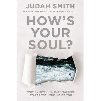 How's Your Soul? - by  Judah Smith (Paperback)