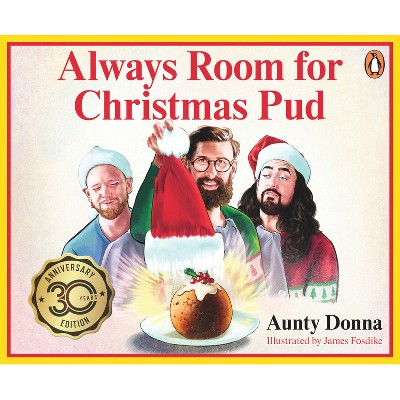 Always Room for Christmas Pud - by  Aunty Donna (Hardcover)