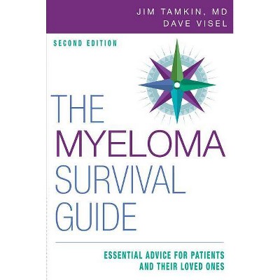 The Myeloma Survival Guide - 2nd Edition by  Jim Tamkin & Dave Visel (Paperback)