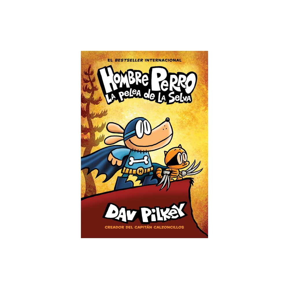 Hombre Perro: La Pelea de la Selva (Dog Man: Brawl of the Wild) - by Dav Pilkey (Hardcover)