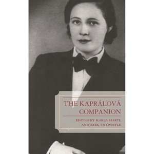 Kaprálová Companion - Annotated by  Karla Hartl & Erik Entwistle (Hardcover) - 1 of 1