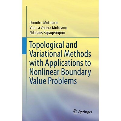 Topological and Variational Methods with Applications to Nonlinear Boundary Value Problems - (Hardcover)