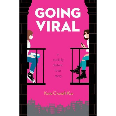 Going Viral - by  Katie Cicatelli-Kuc (Paperback)