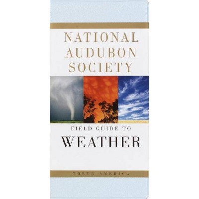 National Audubon Society Field Guide to Weather - (National Audubon Society Field Guides) by  David Ludlum (Paperback)