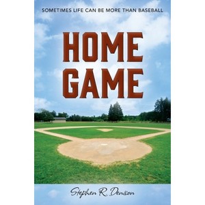 Home Game - by  Stephen R Denison (Paperback) - 1 of 1