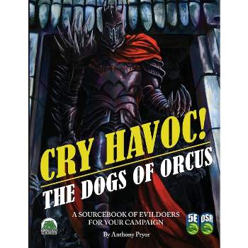 Cry Havoc! The Dogs of War 5e/OSR - by  Anthony Pryor (Paperback)
