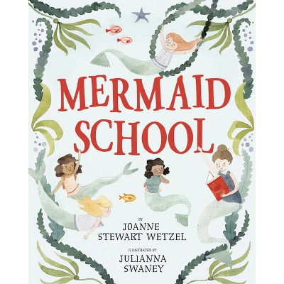 Mermaid School - by Joanne Stewart Wetzel