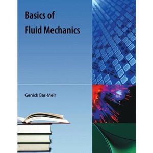 Basics of Fluid Mechanics - by  Genick Bar-Meir (Paperback) - 1 of 1