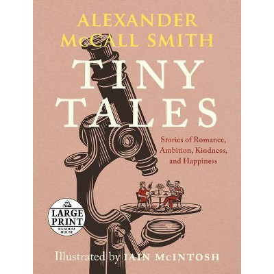 Tiny Tales - Large Print by  Alexander McCall Smith (Paperback)