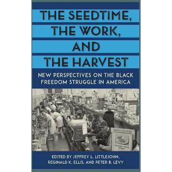 The Seedtime, the Work, and the Harvest - (Southern Dissent) by  Jeffrey L Littlejohn & Reginald K Ellis & Peter B Levy (Paperback)