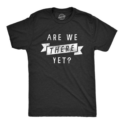 Mens Are We There Yet T Shirt Funny Sarcastic Vacation Road Trip Novelty Tee For Guys - Crazy Dog Men's T Shirt