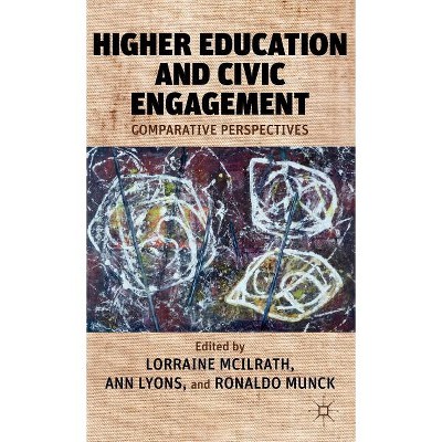 Higher Education and Civic Engagement - by  L McIlrath & A Lyons (Hardcover)